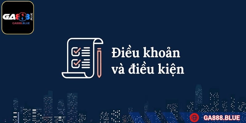 Điều khoản và điều kiện là nền tảng bảo vệ người chơi