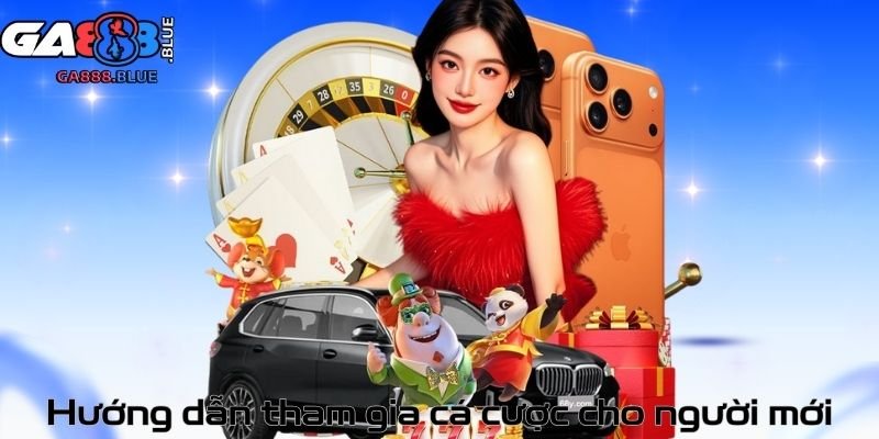 Hướng dẫn tham gia cá cược cho người mới